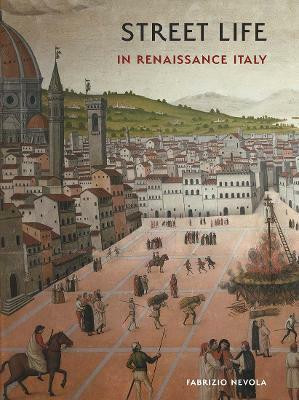 Street Life in Renaissance Italy(English, Hardcover, Nevola Fabrizio)