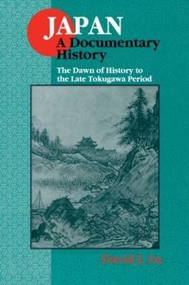 Japan: A Documentary History: v. 1: The Dawn of History to the Late Eighteenth Century(English, Paperback, Lu David J.)