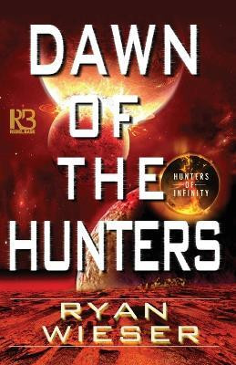 Dawn of the Hunters(English, Paperback, Wieser Ryan)