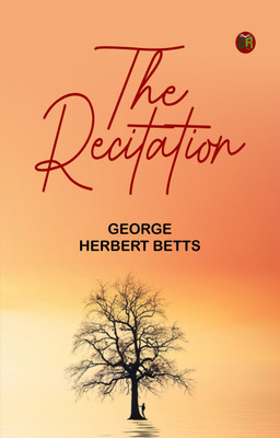 The Recitation(Paperback, George Herbert Betts)
