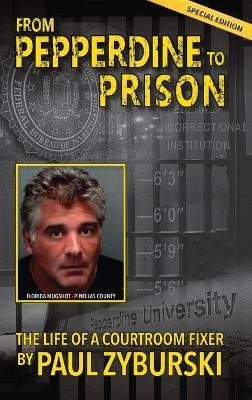 From Pepperdine to Prison(English, Hardcover, Zyburski Paul)