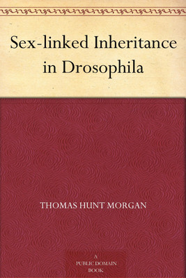 Sex-linked Inheritance in Drosophila(Paperback, Calvin B. Bridges, Thomas Hunt Morgan)