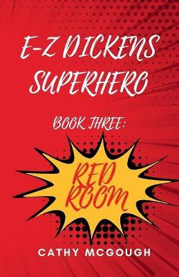 E-Z Dickens Superhero Book 3 RED ROOM(English, Paperback, McGough Cathy)
