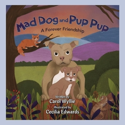 Mad Dog and Pup Pup, A Forever Friendship(English, Paperback, Wylllie Carol)