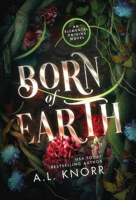 Born of Earth(English, Hardcover, Knorr A L)