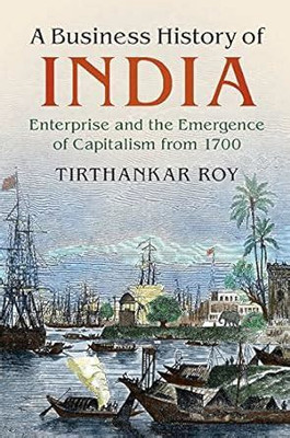 A Business History of India(Paperback, Roy)