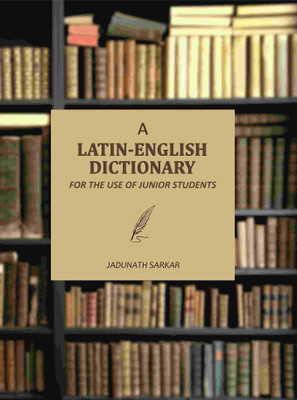 A Latin-English Dictionary for the use of Junior Students(Paperback, John T. White)