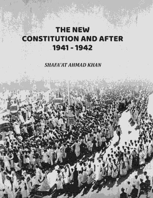 The New Constitution And After 1941-1942 [Hardcover](Hardcover, Shafaʼat Ahmad Khan)