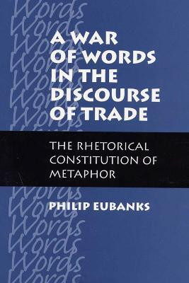 A War of Words in the Discourse of Trade(English, Hardcover, Eubanks Philip)