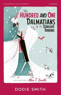 The Hundred and One Dalmatians & The Starlight Barking: New for 2024, a classic edition of this well-loved illustrated comedy adventure story of dogs ... gift! (HarperCollins Children’s Classics)(Paperback, Dodie Smith) The Hundred and One Dalmatians & The Starlight Barking: New for 2024, a classic edition of this well-loved illustrated comedy adventure story of dogs ... gift! (HarperCollins Children’s Classics)(Paperback, Dodie Smith)