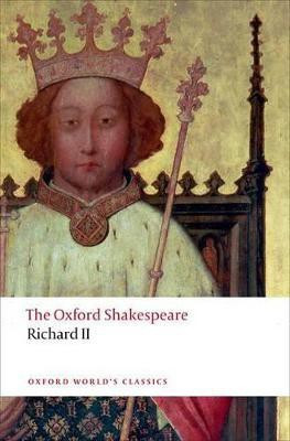 Richard II: The Oxford Shakespeare  - Richard II(English, Paperback, Shakespeare William)