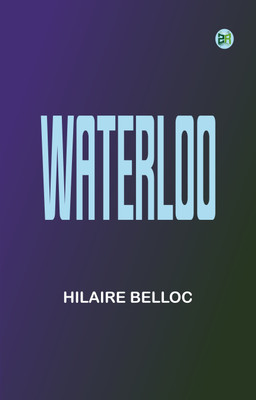 Waterloo(Paperback, Hilaire Belloc)
