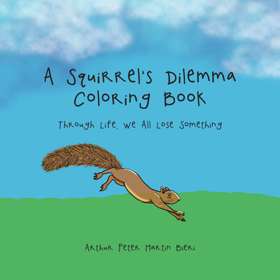 A Squirrel's Dilemma Coloring Book(English, Paperback, Bieri Arthur Peter Martin)