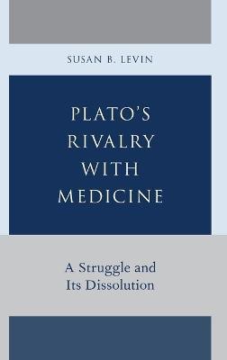 Plato's Rivalry with Medicine(English, Hardcover, Levin Susan B.)