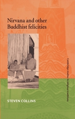 Nirvana and Other Buddhist Felicities(English, Hardcover, Collins Steven)