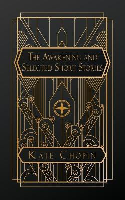 The Awakening and Selected Short Stories(English, Paperback, Chopin Kate)