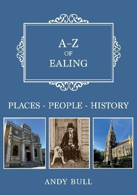 A-Z of Ealing(English, Paperback, Bull Andy)