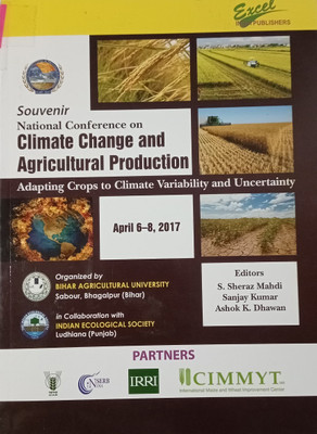 Souvenir National Conference on Climate Change and Agricultural Production Adapting Crops to Climate Variability and Uncertainty(Paperback, Editors : S. Sheraz Mahdi, Sanjay Kumar, Ashok K. Dhawan)