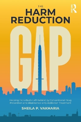 The Harm Reduction Gap(English, Paperback, Vakharia Sheila P.)