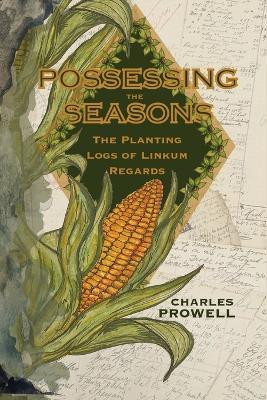 Possessing the Seasons(English, Paperback, Prowell Charles)