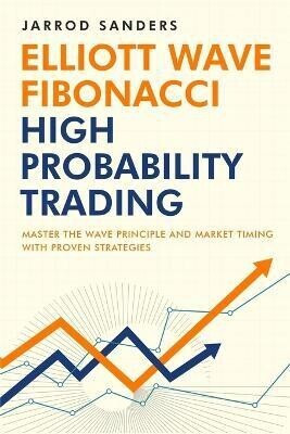 Elliott Wave - Fibonacci High Probability Trading(English, Paperback, Sanders Jarrod)