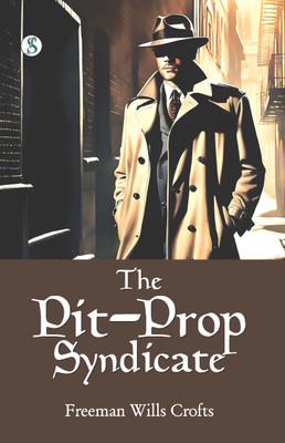 The Pit-Prop Syndicate(Hardcover, Freeman Wills Crofts)