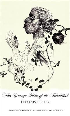 This Strange Idea of the Beautiful(English, Hardcover, Jullien Francois)