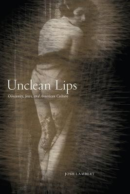 Unclean Lips(English, Hardcover, Lambert Josh)