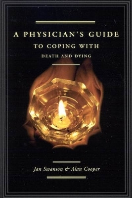 A Physician's Guide to Coping with Death and Dying(English, Paperback, Swanson MD Jan)