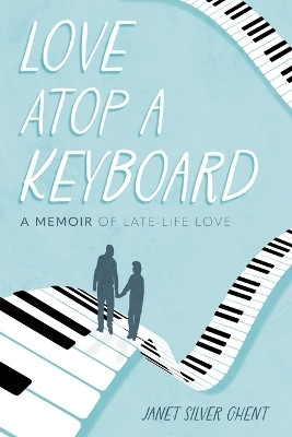 Love Atop a Keyboard(English, Paperback, Ghent Janet Silver)