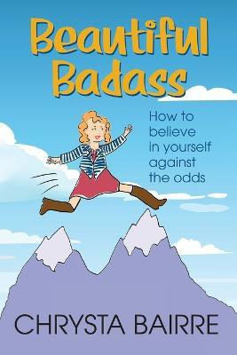 Beautiful Badass(English, Paperback, Bairre Chrysta)