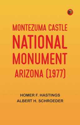 Montezuma Castle National Monument, Arizona (1977)(Paperback, Homer F. Hastings, Albert H. Schroeder)