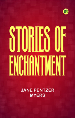 Stories of Enchantment(Paperback, Jane Pentzer Myers)