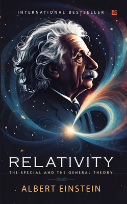 Relativity: The Special And The General Theory by Albert Einstein | Concepts of Physics, Relativity, General Relativity & Quantum Mechanics | Conceptual Physics, University Physics & Calculus Core(Paperback, Thomson) Relativity: The Special And The General Theory by Albert Einstein | Concepts of Physics, Relativity, General Relativity & Quantum Mechanics | Conceptual Physics, University Physics & Calculus Core(Paperback, Thomson)