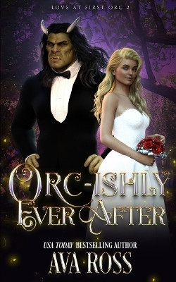 Orc-ishly Ever After(English, Paperback, Ross Ava)