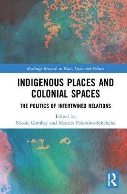 Indigenous Places and Colonial Spaces(English, Hardcover, unknown)