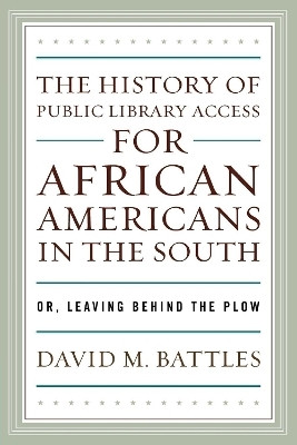The History of Public Library Access for African Americans in the South(English, Paperback, Battles David M.)