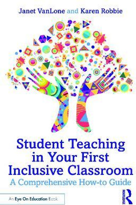 Student Teaching in Your First Inclusive Classroom(English, Paperback, VanLone Janet)