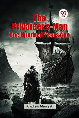 The Privateer's-Man One Hundred Years Ago(English, Paperback, Marryat Captain)