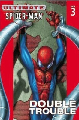 Ultimate Spider-man Vol.3: Double Trouble(English, Paperback, unknown)