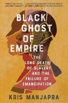 Black Ghost of Empire(English, Paperback, Manjapra Kris)