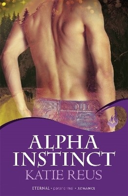 Alpha Instinct: Moon Shifter Book 1(English, Paperback, Reus Katie)