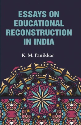 Essays on Educational Reconstruction in India(Paperback, K. M. Panikkar)