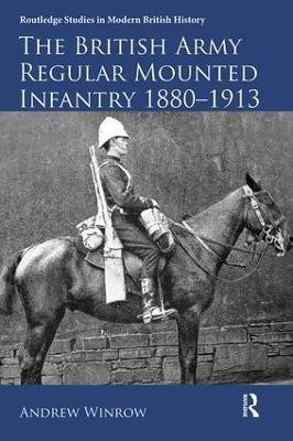 The British Army Regular Mounted Infantry 1880-1913(English, Paperback, Winrow Andrew)