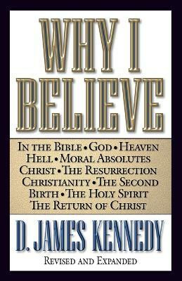 Why I Believe(English, Paperback, Kennedy D. James)