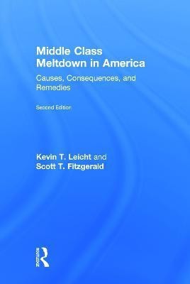 Middle Class Meltdown in America(English, Hardcover, Leicht Kevin T)