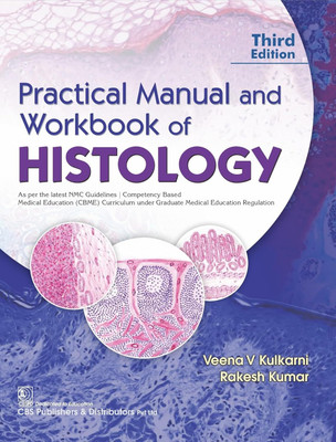 Practical Manual and Workbook of Histology, 3/e - 2025(Paperback, Veena V Kulkarni, Rakesh Kumar)