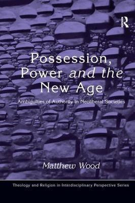 Possession, Power and the New Age(English, Hardcover, Wood Matthew)