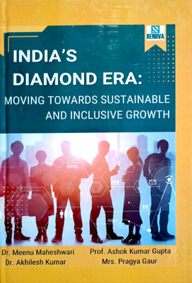 INDIA'S DIAMOND ERA : MOVING TOWARDS SUSTAINABLE AND INCLUSIVE EDUCATION(Hardcover, Dr. MEENU MAHESHWARI, Prof. ASHOK KUMAR GUPTA, Dr. AKHILESH KUMAR, Mrs. PRAGYA GAUR)