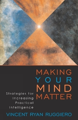 Making Your Mind Matter(English, Paperback, Ruggiero Vincent Ryan)